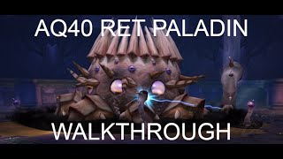 AQ40 Ret Paladin Walkthrough [upl. by Weidman]