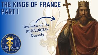 The Kings Of France Part 1 of 6  The Merovingian Dynasty [upl. by Enahsed]