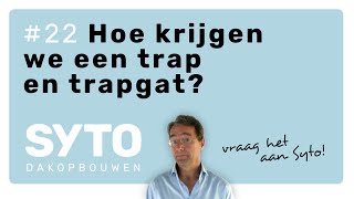 Dakopbouw Vraag het Syto  22 Hoe krijgen we een trap en trapgat [upl. by Weider]