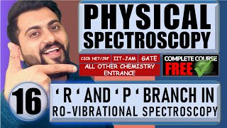 Molecular spectroscopy Lec16  R and P Branch in RoVibrational Spectra CSIRNETJRFGATE [upl. by Nalehp]