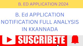 B ED APPLICATION OFFICIAL NOTIFICATION FULL ANALYSIS IN KANNADA WITH ALL DOCUMENTS LIST [upl. by Suedama]