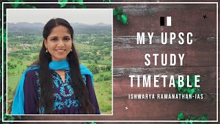 My UPSC Study Timetable  ISHWARYA RAMANATHAN IAS  AIR 47  UPSC  Civil Services [upl. by Saleme]