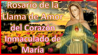 ROSARIO DE LA LLAMA DE AMOR DEL CORAZÓN INMACULADO DE MARÍA [upl. by Nuncia]