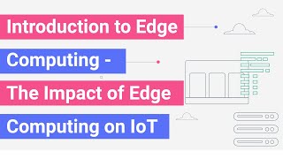 XenonStack  Edge Computing  The Impact of Edge Computing on IoT [upl. by Morette]