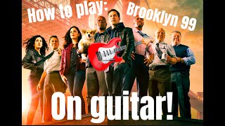 How to play the Brooklyn 99 theme on guitar [upl. by Moise]