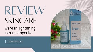 REVIEW WARDAH LIGHTENING SERUM AMPOULE [upl. by Jumbala]