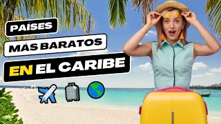 ✔️ Mira Los 7 PAÍSES MÁS BARATOS En EL CARIBE ⛱️ Para VIAJAR y DISFRUTAR ESPECTACULARES [upl. by Cordelia]