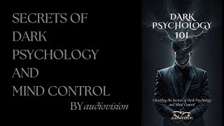 The Secrets of Dark Psychology and Mind Control Dark Psychology  Full Audiobook [upl. by Jami741]