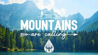 The Mountains Are Calling ⛰️  An IndieFolkPop Playlist  Vol 1 [upl. by Ainna]