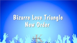 Bizarre Love Triangle  New Order Karaoke Version [upl. by Allx253]