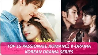 15 Passionate Romance Korean Drama Series You Must Watch At least Once [upl. by Aney422]