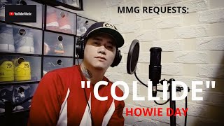 quotCOLLIDEquot By Howie Day MMG REQUESTS [upl. by Aerdnna900]