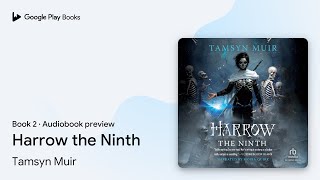 Harrow the Ninth by Tamsyn Muir · Audiobook preview [upl. by Nawuq]