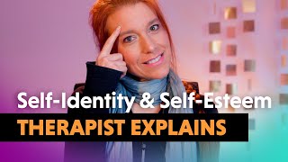 Self Identity amp SelfEsteem — Real Therapist Explains [upl. by Turpin]