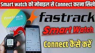 Fastrack Smartwatch Mobile Se Connect Kaise Kare  Fastrack Smartwatch Connect To Phone Step By Step [upl. by Airdni210]