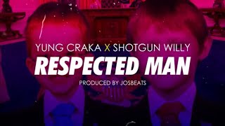 Yung Craka Shotgun Willy  Respected Man Lyric Video [upl. by Ytak]