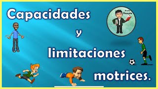 Capacidades y limitaciones motrices [upl. by Yrreg230]