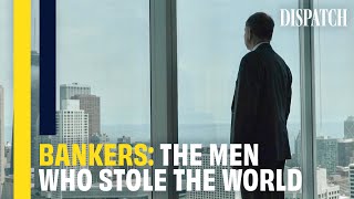 Bankers The Men Who Collapsed The Global Economy 2008 Financial Crisis Documentary [upl. by Onstad]