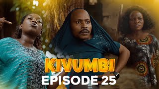 Kivumbi Episode 25 [upl. by Haduj]