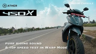 Ather 450X Pure riding sound amp top speed test in Warp mode MotorCapsule [upl. by Frans289]