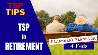 TSP in Retirement  Tips on your Thrift Savings Plan in Retirement [upl. by Raleigh]