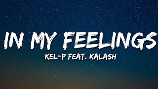 KelP feat Kalash  In My Feelings Lyrics [upl. by Akemat874]