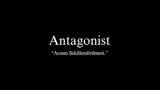 Antagonist quotAcının Şekillendirilmesiquot [upl. by Beeson160]