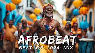 AFROBEAT MIX 2024 NAIJA  The Best and Latest Afrobeat Jams of 2024  Best Afrobeat Mix 2024 [upl. by Aneer]