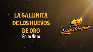 La Gallinita De Los Huevos De Oro Grupo Niche  Video Letra  Salsa Power [upl. by Yelsgnik416]