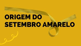 SETEMBRO AMARELO  SUA ORIGEM [upl. by Cameron869]