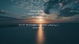 Jummah Sermon Sura 37 The Arrangers Al Saffat سورة الصافات Verse 28 to 37  Hussain Ahmedabad [upl. by Ardnal]