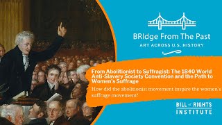 From Abolitionist to Suffragist The 1840 World AntiSlavery Society Convention and Women’s Suffrage [upl. by Rosalba]