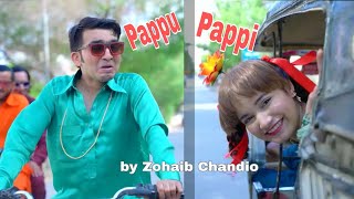 Pappu Pappi by Zohaib Chandio [upl. by Eiramyma]