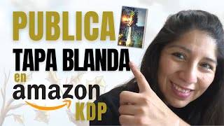 🤗 COMO PUBLICAR libro Tapa Blanda en Amazon KDP  Tutorial paso a paso [upl. by Constancia]