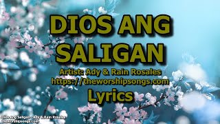 Dios Ang Saligan  Ady amp Rain Rosales  Lyrics [upl. by Drawets965]