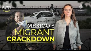 How Mexico is cracking down on migrants trying to reach the US border  Start Here [upl. by Esilrahc239]