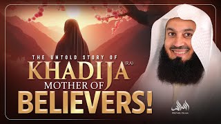 The UNTOLD Story of Khadija RA Mother Of Believers  Mufti Menk [upl. by Melodee]