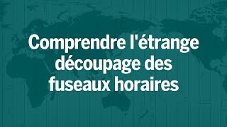 Létrange découpage des fuseaux horaires expliqué en 5 minute [upl. by Lemhar470]