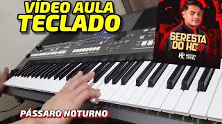 quotvídeo aula 2quot PÁSSARO NOTURNO  HEITOR COSTA Tutorial NO PSR S670 [upl. by Ecinwahs990]