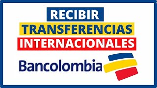 Recibir Transferencia Internacional en Cuenta BANCOLOMBIA  Fácil y Rápido VIRTUAL [upl. by Idleman]