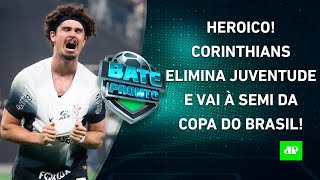 Corinthians VENCE o Juventude NA RAÇA e ESPERA Flamengo ou Bahia na SEMI da CopaBR  BATEPRONTO [upl. by Imoan]