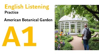 Exploring an American Botanical Garden A Fun Learning Adventure English Listening  A1 Level [upl. by Estes513]