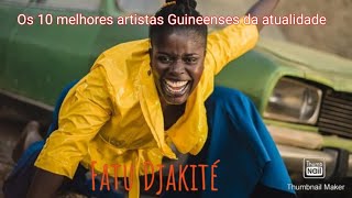 Os 10 melhores artistas Guineenses da atualidade  Fatu Djakité [upl. by Ttelrats]