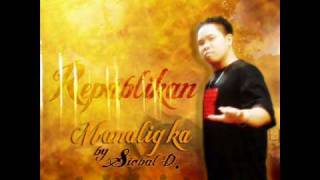 MANALIG KA by SIOBAL D of Repablikan Syndicate [upl. by Jillayne]