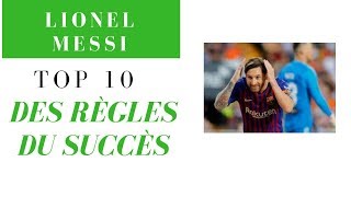 quotSaisir chaque opportunitéquot  Lionel Messi  Top 10 des règles [upl. by Rednas]