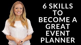 6 Skills to Become a Great Event Planner [upl. by Noiemad]