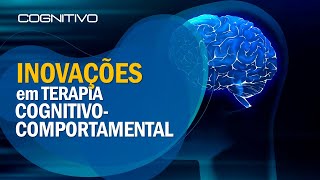 Inovações em Terapia Cognitivo Comportamental  TCC [upl. by Laersi]