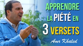 Apprendre la piété en 3 Versets du Coran  quotDr Amr Khaledquot [upl. by Runck501]