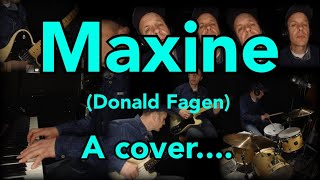 Maxine Donald Fagen  a Cover [upl. by Kusin]