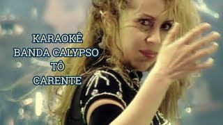 KARAOKÊ Banda Calypso  Tô Carente [upl. by Alansen]